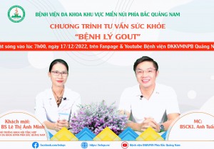 CHƯƠNG TRÌNH TƯ VẤN SỨC KHỎE: BỆNH LÝ GOUT